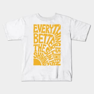 Everything is Better when the SUN is Shining - White Kids T-Shirt